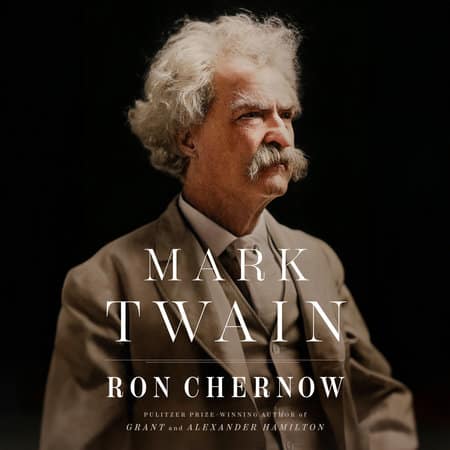 Mark Twain by Ron Chernow